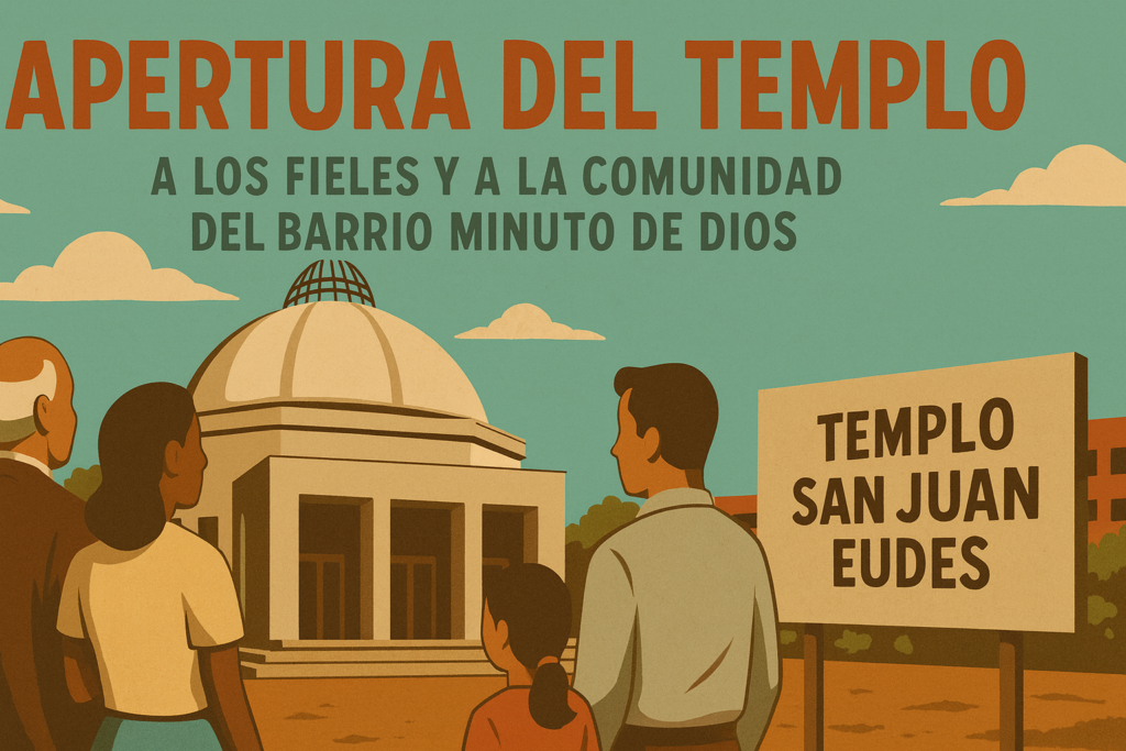 El Templo San Juan Eudes de el Minuto de Dios resurge con fe y perseverancia