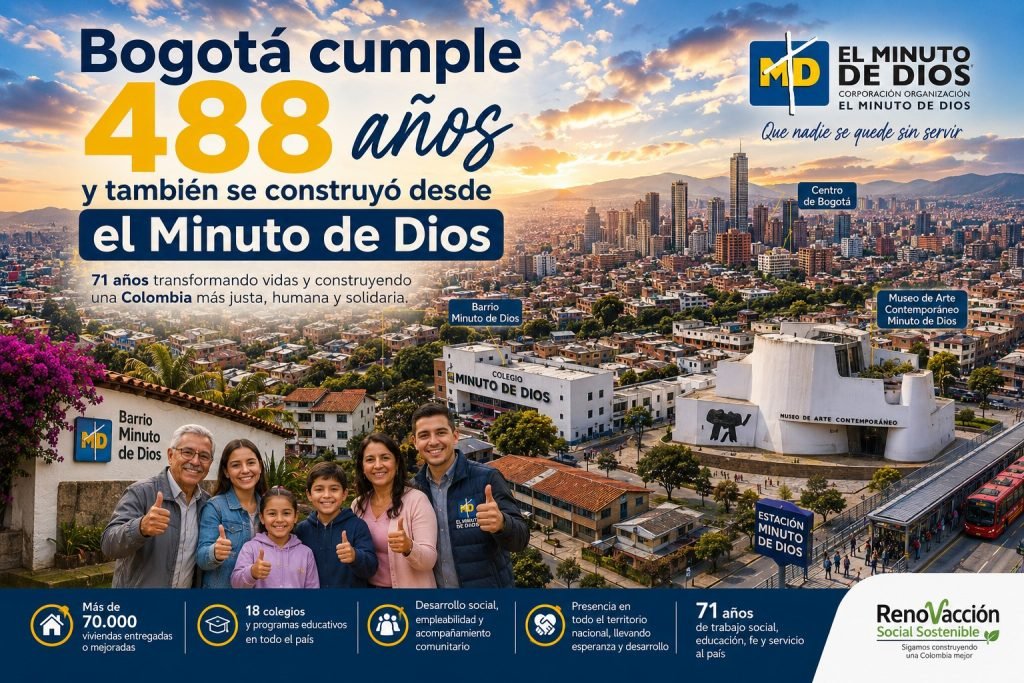 Bogotá cumple 488 años: la historia de una ciudad que también se construyó desde El Minuto de Dios